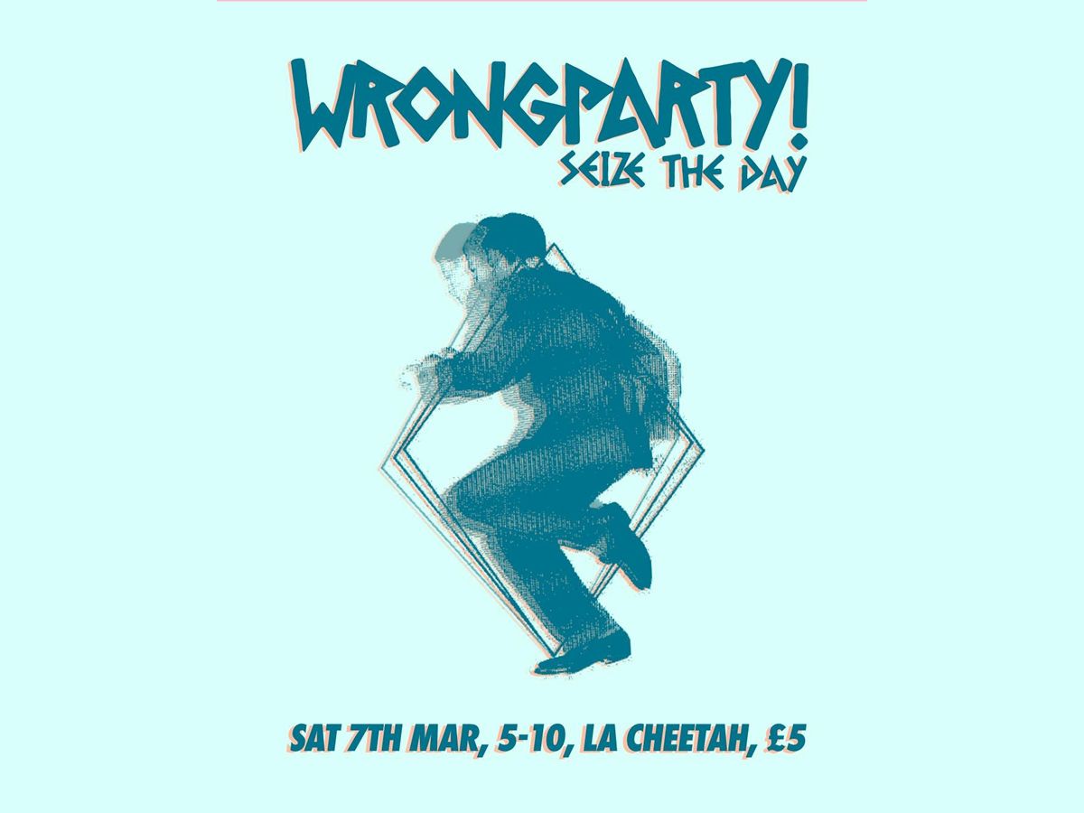 Wrong Party! Seize The Day