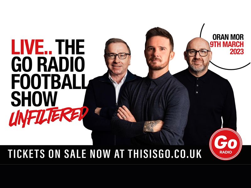 The Go Radio Football Show Unfiltered featuring Barry Ferguson - CANCELLED
