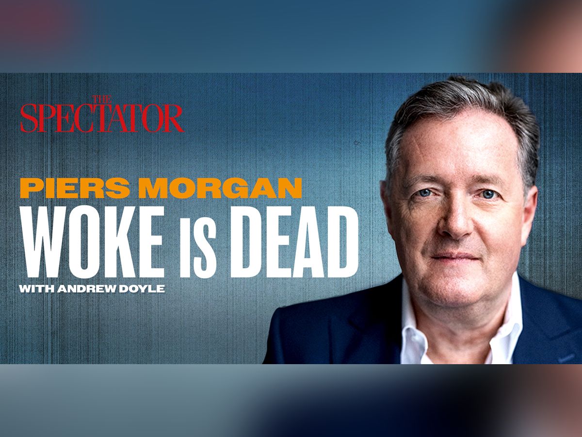 Piers Morgan: Woke Is Dead with Andrew Doyle