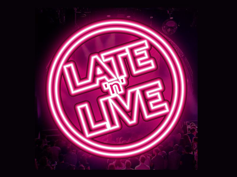 Late‘n’Live