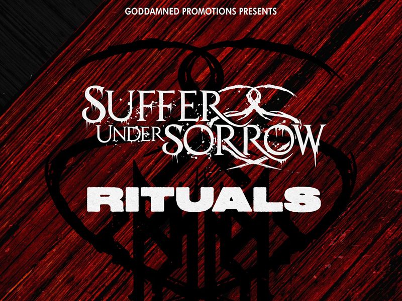 Suffer Under Sorrow & Rituals
