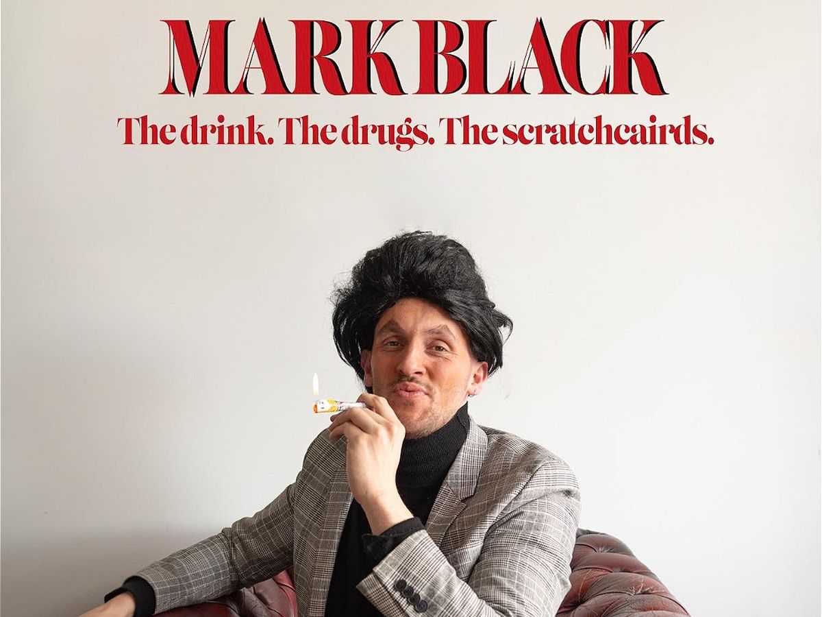 Mark Black: The Drink. The Drugs. The Scratchcairds.