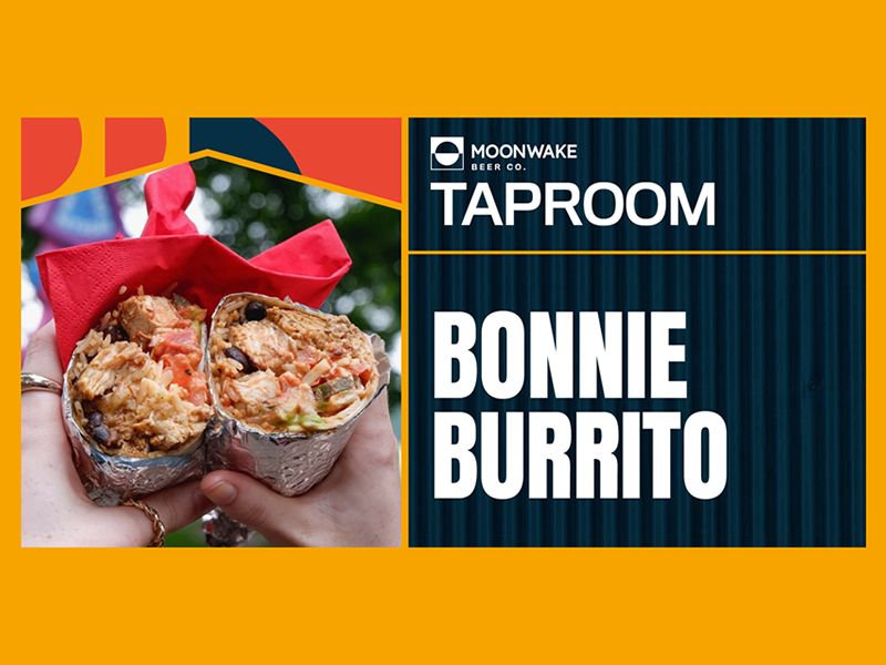 Bonnie Burrito @ Moonwake Taproom