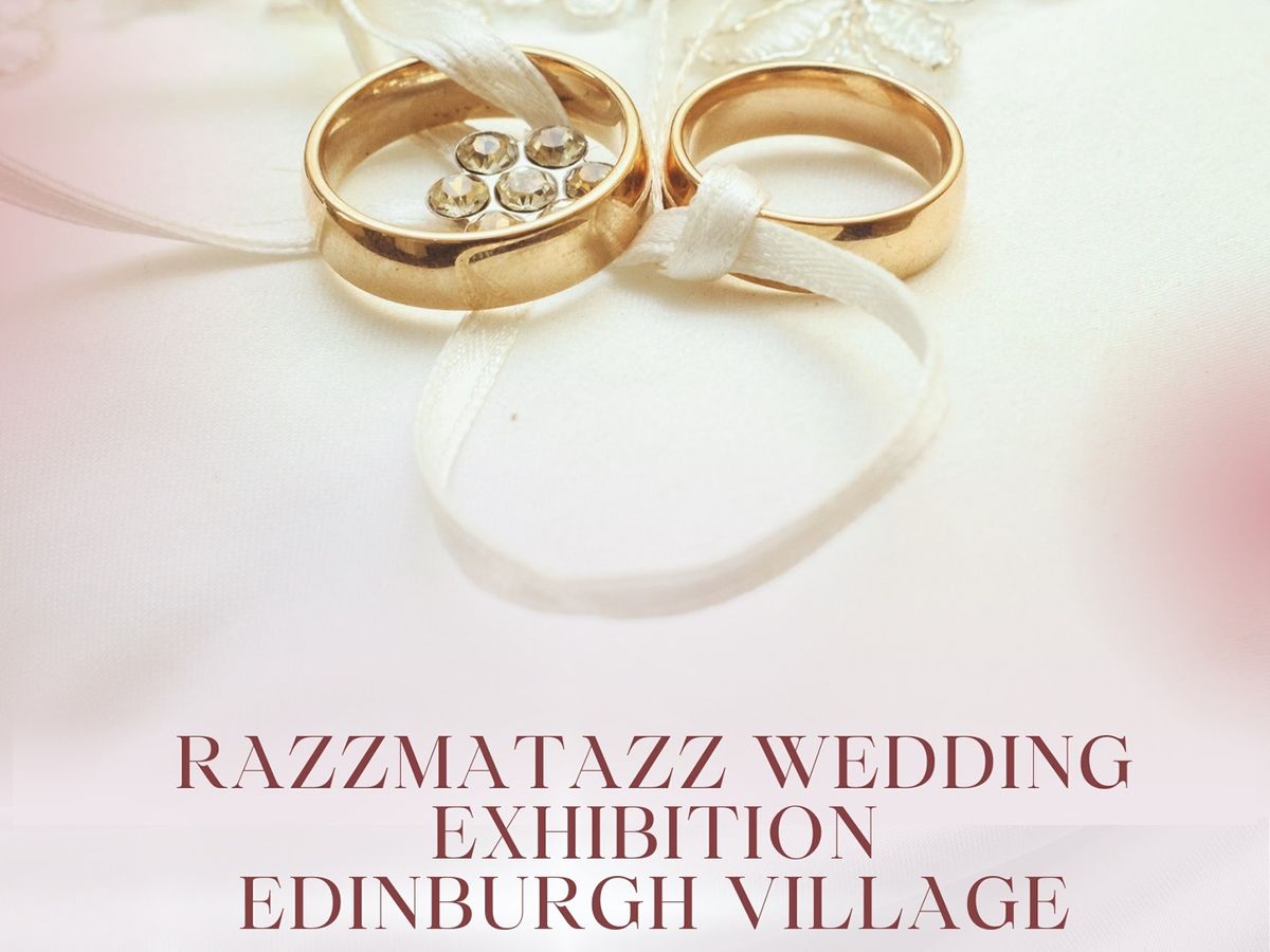Razzmatazz Wedding Exhibition - Edinburgh Village