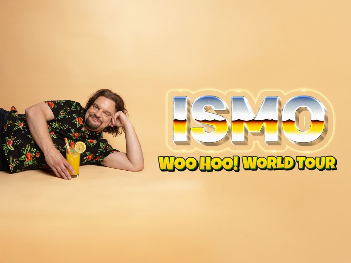 ISMO: Woo Hoo! World Tour
