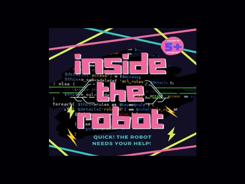 Inside the Robot: Quick, I Need Your Help!