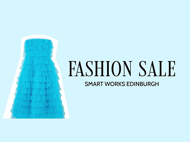 Smart Works Edinburgh Spring Fashion Sale