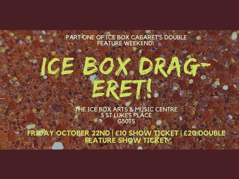 Ice Box Drag-Eret!