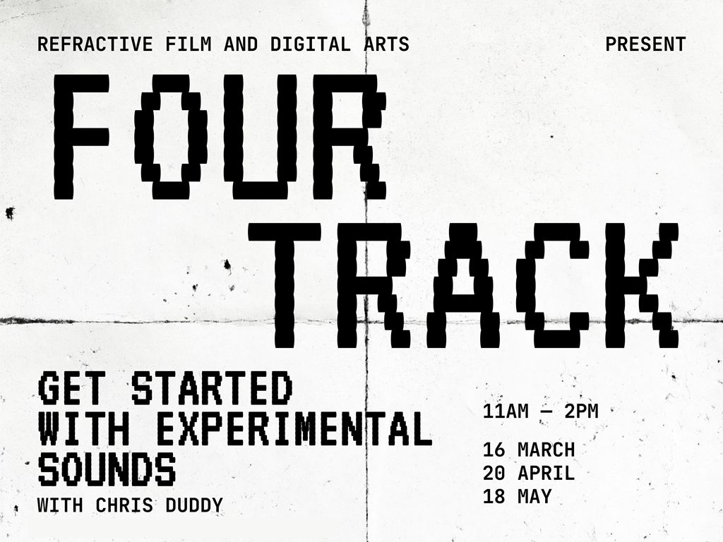 Four Track Nights: Experimental Sound Workshops at Refractive