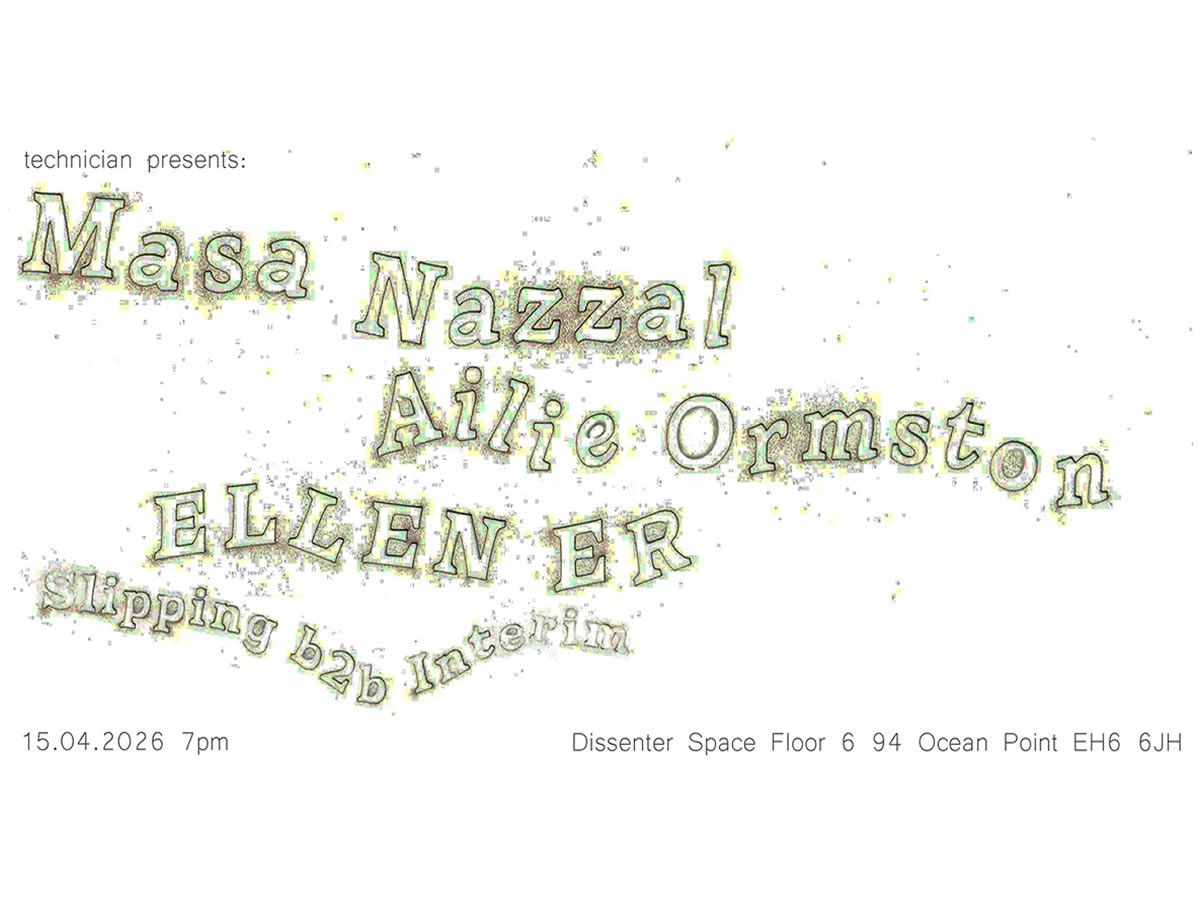 Experimental Music Night: Masa Nazzal, Ailie Ormston, Ellen ER + Slipping b2b Interim