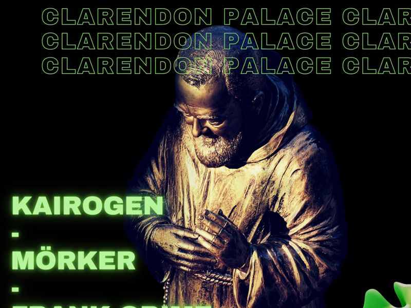 Clarendon Palace presents: Kairogen, Mörker & Frank Grime